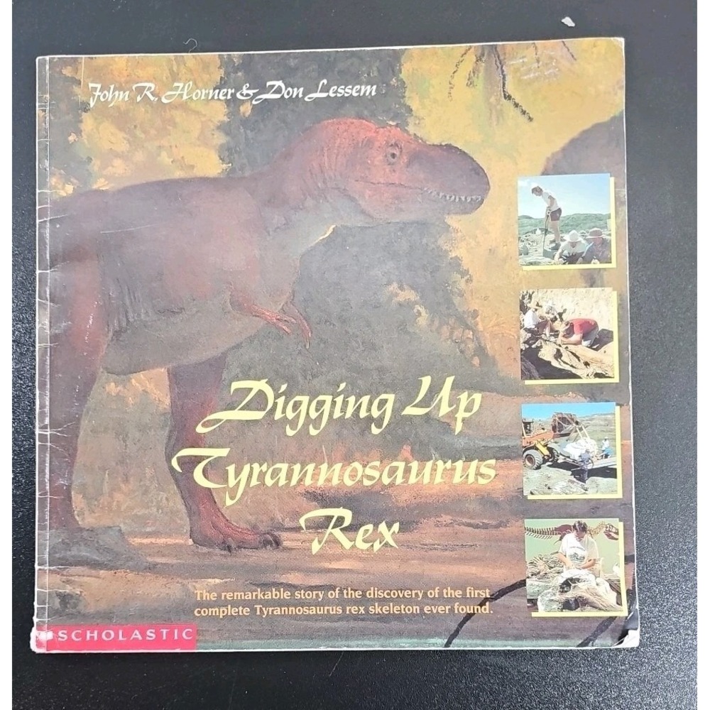 Diggin Up Tyrannosaurus Rex‎ by John Horner & Don Lessem 1992